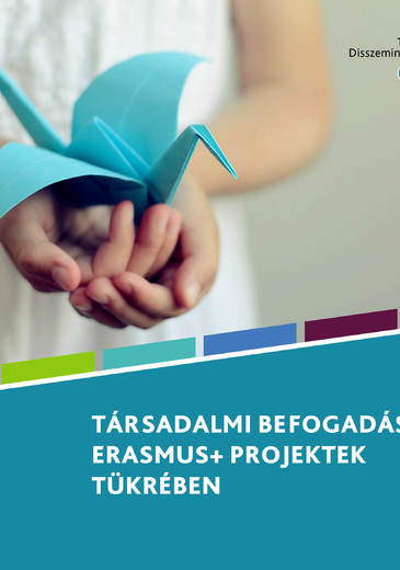 Társadalmi befogadás az Erasmus projektek tükrében borítóképe a címmel és egy origami madarat tartó tenyér képével